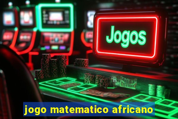 jogo matematico africano